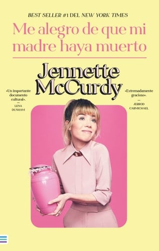 Me alegro que mi madre haya muerto - Jennette McCurdy • 2023