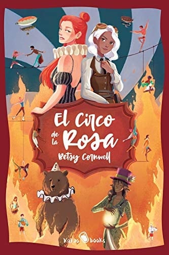El Circo de la Rosa: (The Circus Rose) - Betsy Cornwell • 2020
