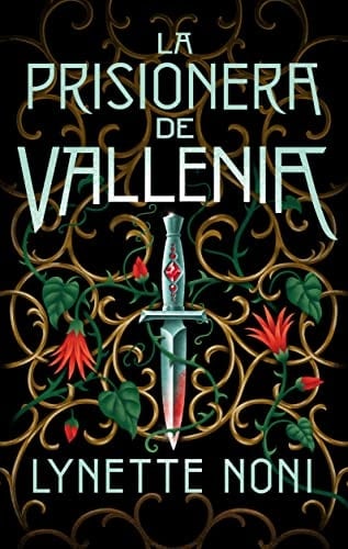 La Prisionera de Vallenia - Lynette Noni • 2023