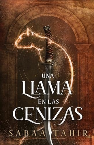 Una llama en las cenizas - Sabaa Tahir • 2023