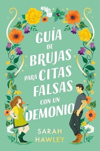 Guía de brujas para citas falsas con un demonio - Sarah Hawley • 2024