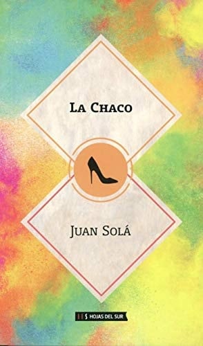 La Chaco - Juan Sola • 2017