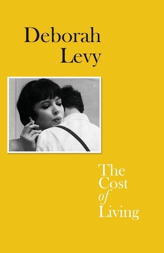 The Cost of Living - Deborah Levy • 2018