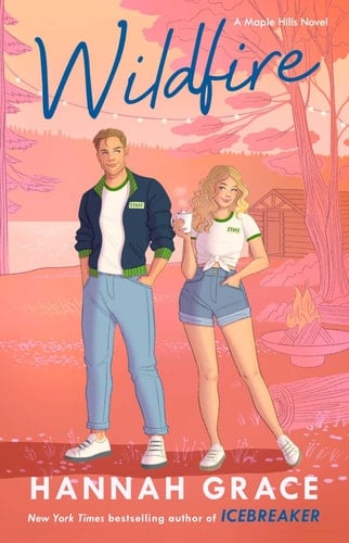 Wildfire: A Novel (The Maple Hills Series) - Hannah Grace • 2023