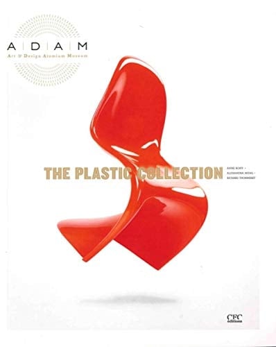 The Plastic Collection: Art & Design Atomium Museum (French, English, German and Flemish Edition) - Collectif • 2016