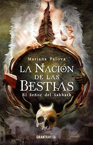 La Nación de las bestias: El Señor del Sabbath - Mariana Palova • 2020