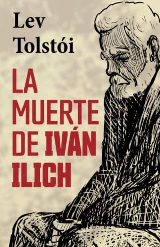 LA MUERTE DE IVÁN ILICH  - Lev Tolstói • 2023