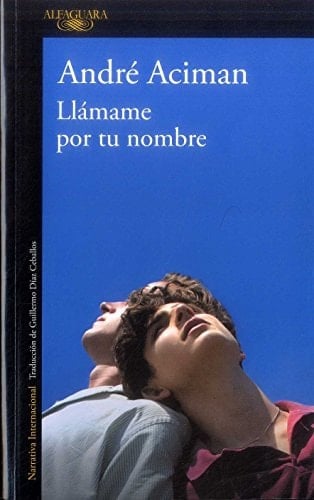 LLAMAME POR TU NOMBRE - André Aciman • 2016