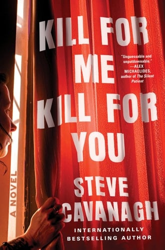 Kill for Me, Kill for You - Steve Cavanagh • 2024