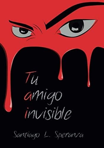 Tu amigo invisible (Spanish Edition) - Santiago L. Speranza • 2019