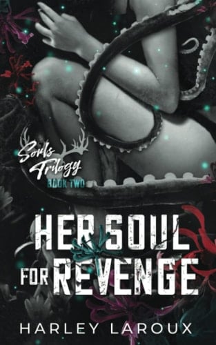 Her Soul for Revenge - Harley Laroux • 2022