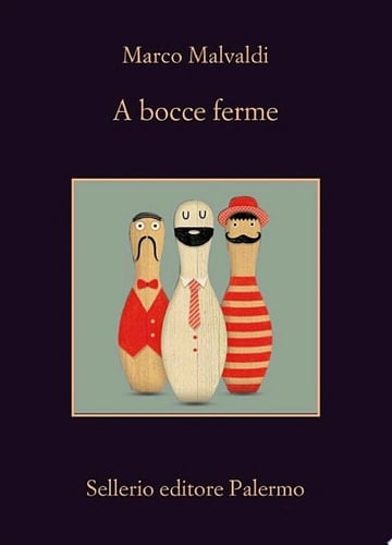A bocce ferme - Marco Malvaldi