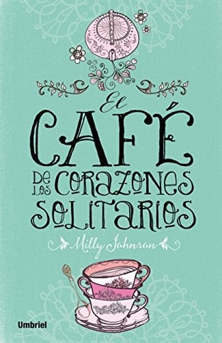 El café de los corazones solitarios - Milly Johnson • 2015
