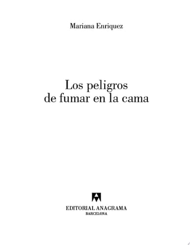 Los peligros de fumar en la cama  - Mariana Enriquez • 2017