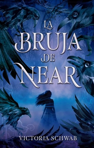 La bruja de Near - V. E. SCHWAB • 2019