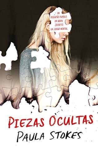 Piezas ocultas (Spanish Edition) - PAULA STOKES • 2019
