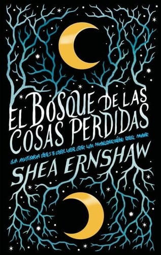 El Bosque de las Cosas Perdidas - Shea Ernshaw • 2019