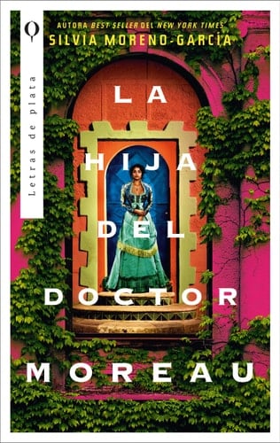 La hija del doctor Moreau (Spanish Edition) - Silvia Moreno-García • 2023