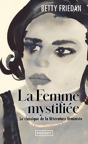 La Femme mystifiée (Docs/récits/essais) (French Edition) - Betty Friedan · 2020