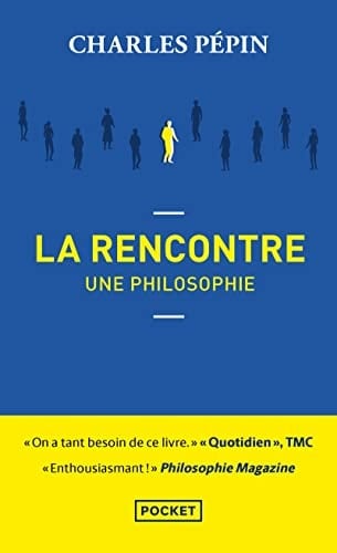 La Rencontre, une philosophie - Charles Pépin · 2023
