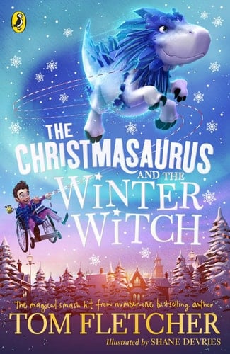 The Christmasaurus and the Winter Witch - Tom Fletcher • 2020