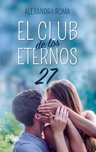 El Club De Los Eternos 27 (spanish Edition) - Alexandra Roma • 2018