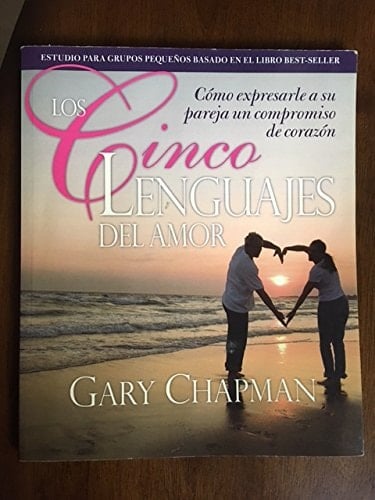 Los Cinco lenguajes del amor: Five Love Languages (Spanish Edition) - Gary Chapman • 2009