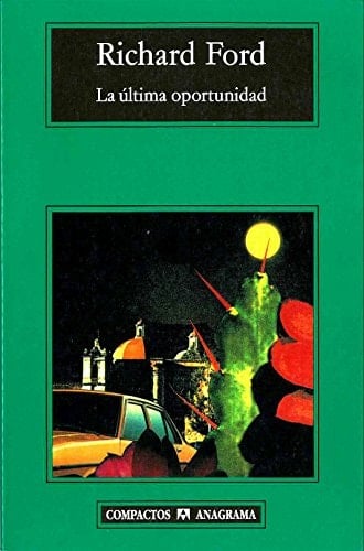 La última oportunidad - Richard Ford • 2008