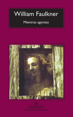 Mientras agonizo - William Faulkner • 2008