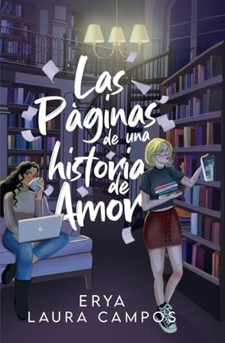 Las páginas de una historia de amor (Spanish Edition) - Erya • 2024