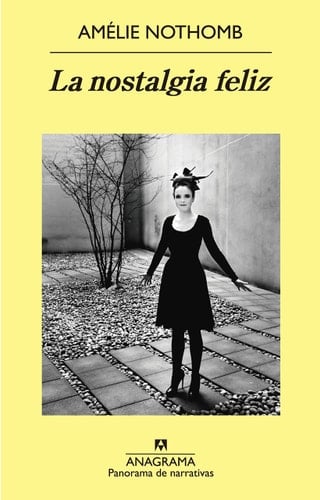 La nostalgia feliz  - Amélie Nothomb • 2015