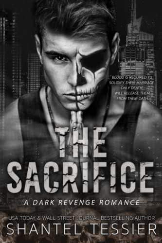 The Sacrifice: A Dark Revenge Romance - Shantel Tessier • 2023