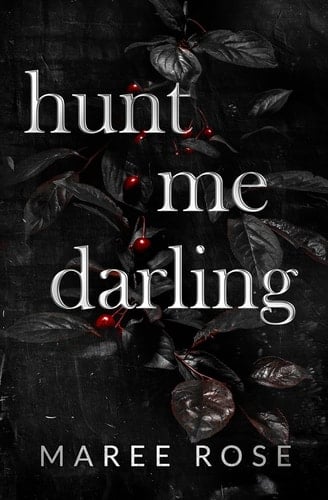 hunt me darling: A Dark MFM Stalker Romance - Maree Rose • 2023