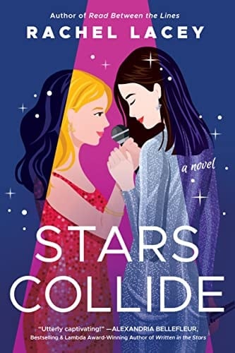 Stars Collide: A Novel - Rachel Lacey • 2023