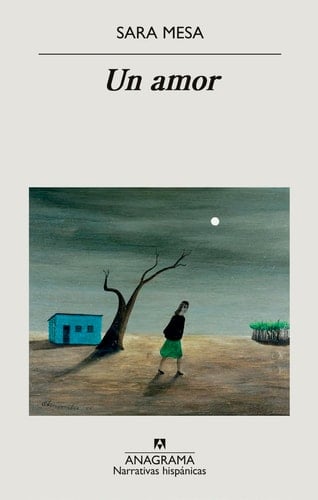 Un amor (Spanish Edition) - Sara Mesa • 2020