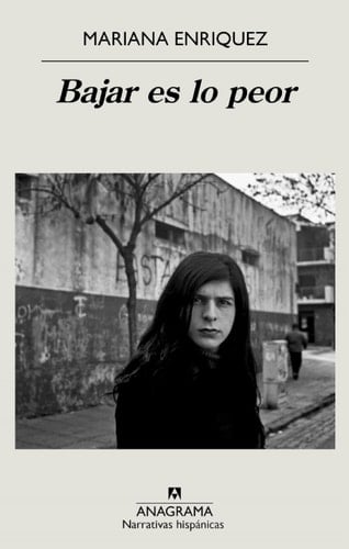 Bajar es lo peor - Mariana Enriquez • 2022