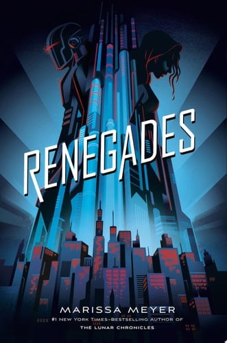 Renegades - Marissa Meyer • 2017