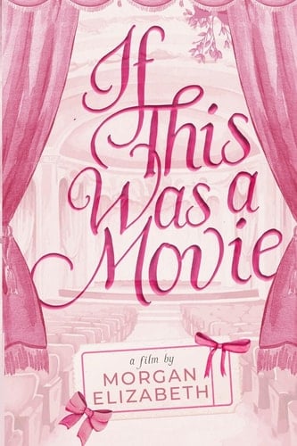 If This Was a Movie - Morgan Elizabeth • 2024