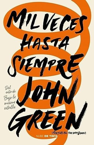 MIL VECES HASTA SIEMPRE - JOHN GREEN • 2013