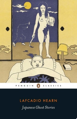 Japanese Ghost Stories - Lafcadio Hearn • 1904