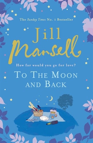 To the Moon and Back - Jill Mansell • 2011