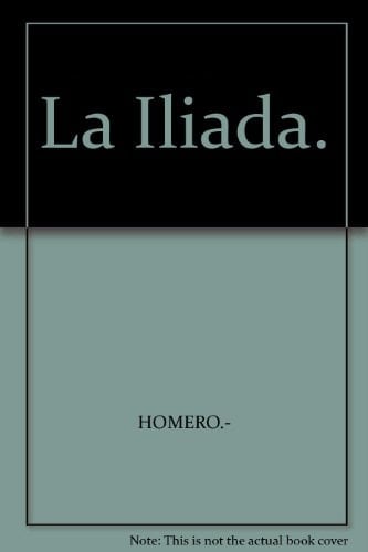 La Iliada. - Homer • 1999