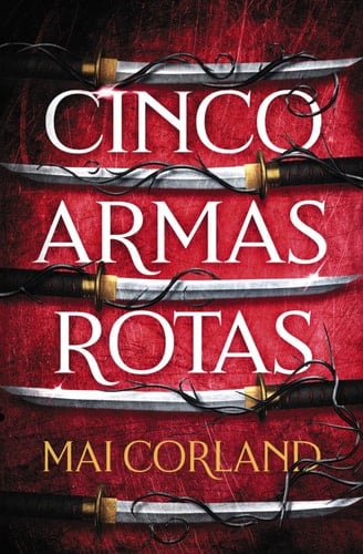 Cinco armas rotas - Mai Corland • 2024