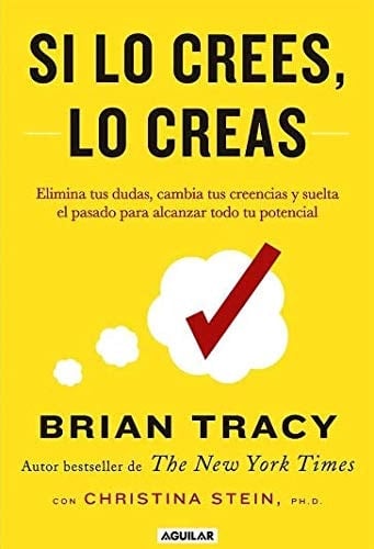 SI LO CREES, LO CREAS - Brian Tracy • 2019