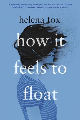 How It Feels to Float - Helena Fox • 2020