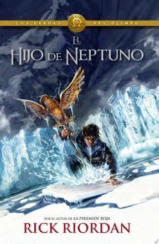 El hijo de Neptuno: Heroes del Olimpo 2 (Spanish Edition) - Rick Riordan • 2013