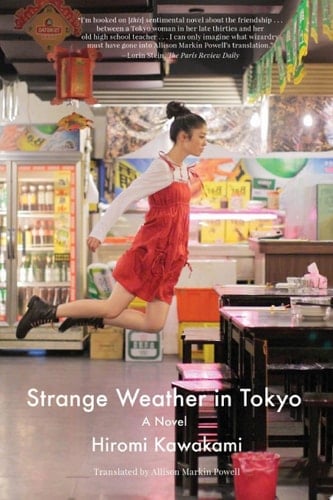 Strange Weather in Tokyo - Hiromi Kawakami • 2017