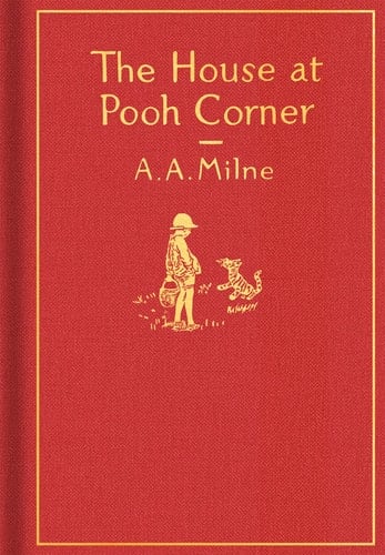 The House at Pooh Corner: Classic Gift Edition (Winnie-the-Pooh) - A. A. Milne • 2018