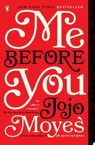 Me Before You (Me Before You Trilogy) - Jojo Moyes • 2013