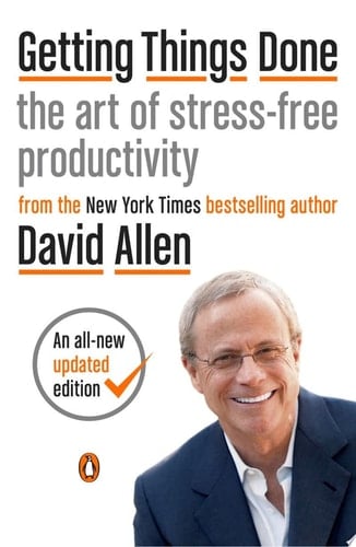 Getting Things Done: The Art of Stress-Free Productivity - David Allen • 2015